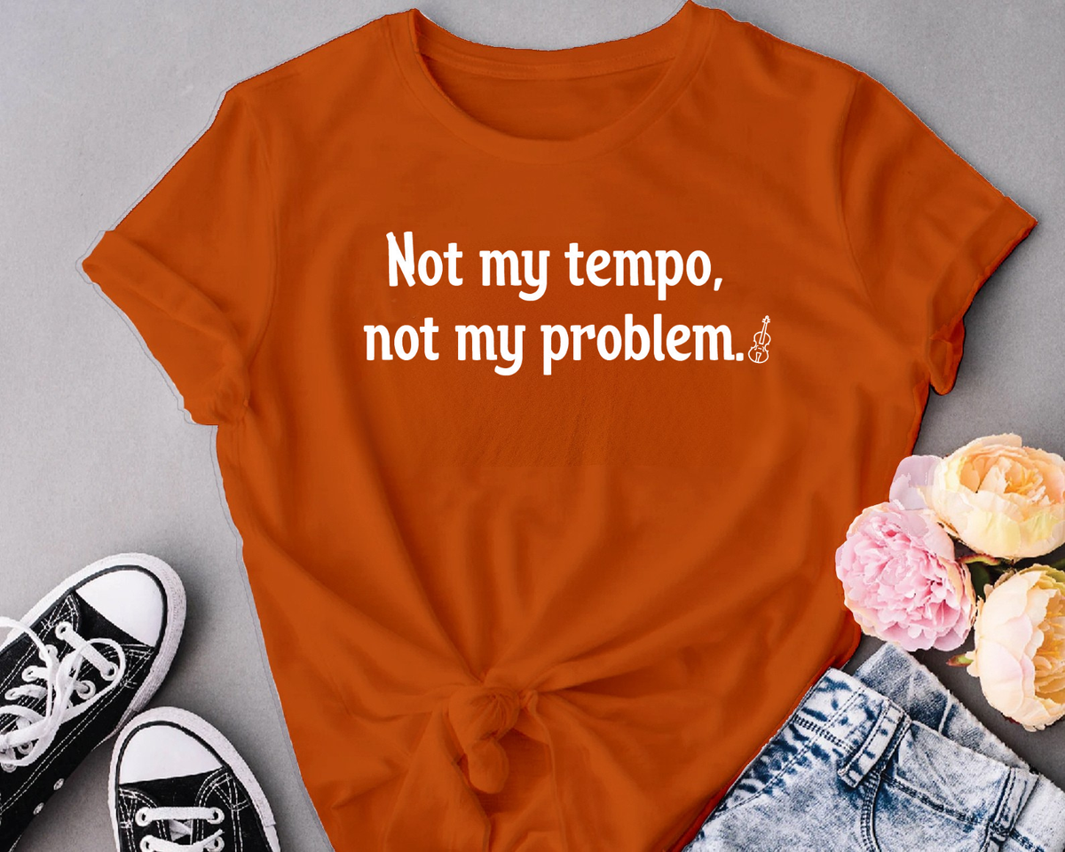 Not my tempo, not my problem.