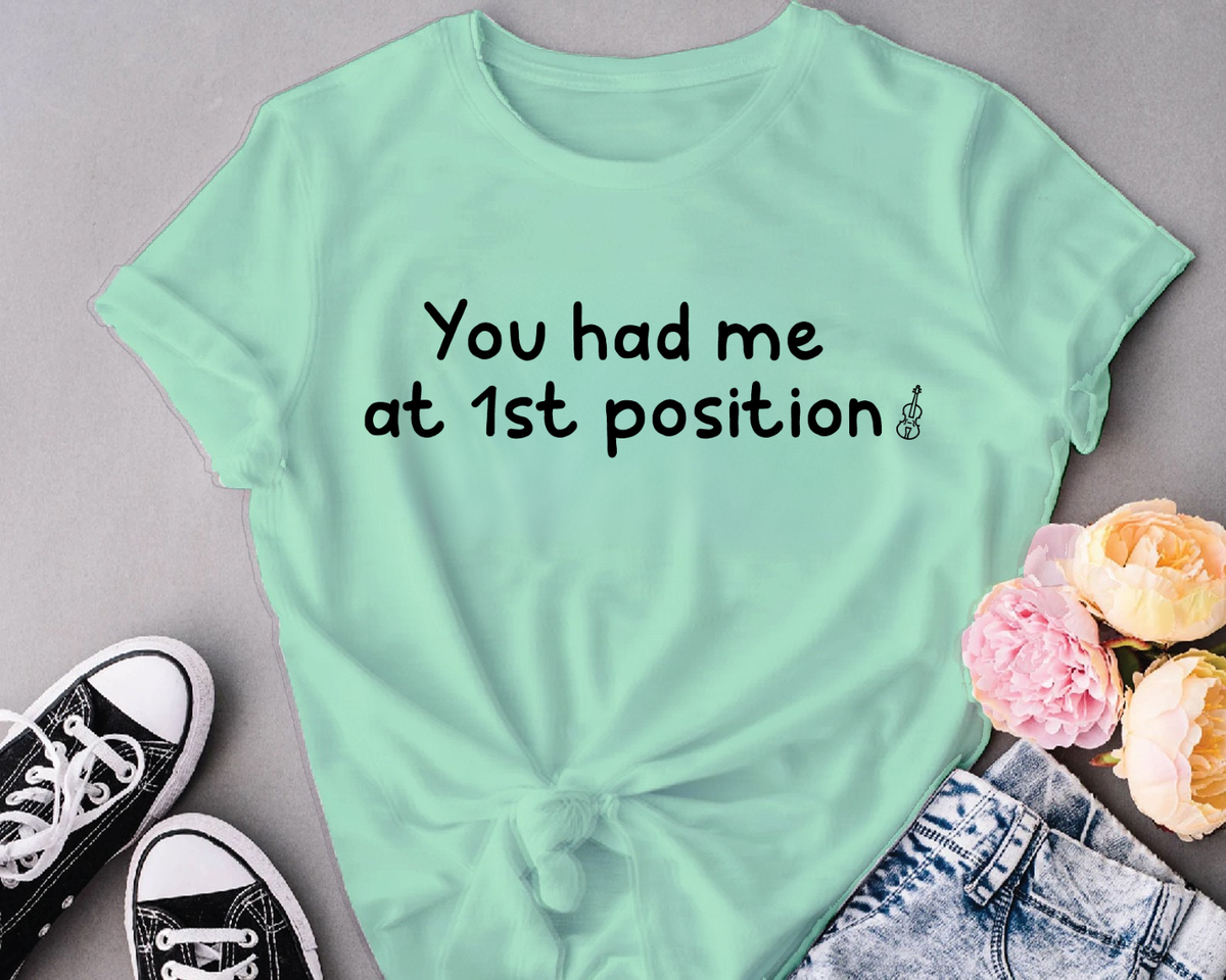 You had me at 1st position