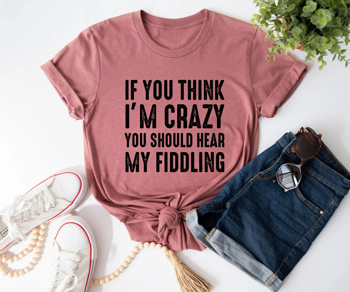 If you think i am crazy you should