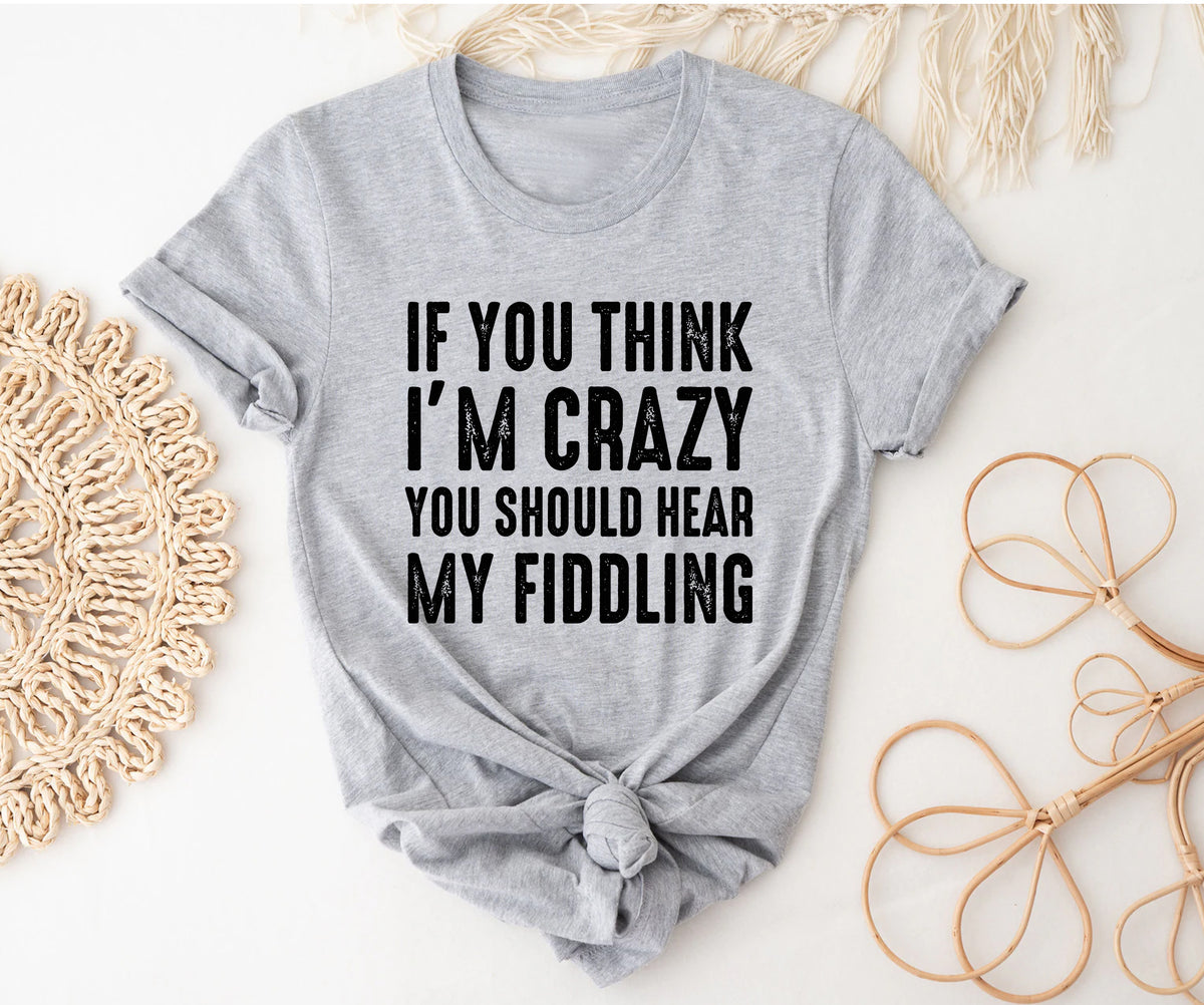 If you think i am crazy you should
