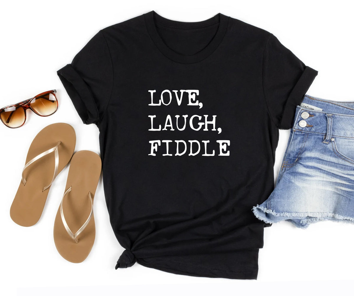 love, laugh, fiddle