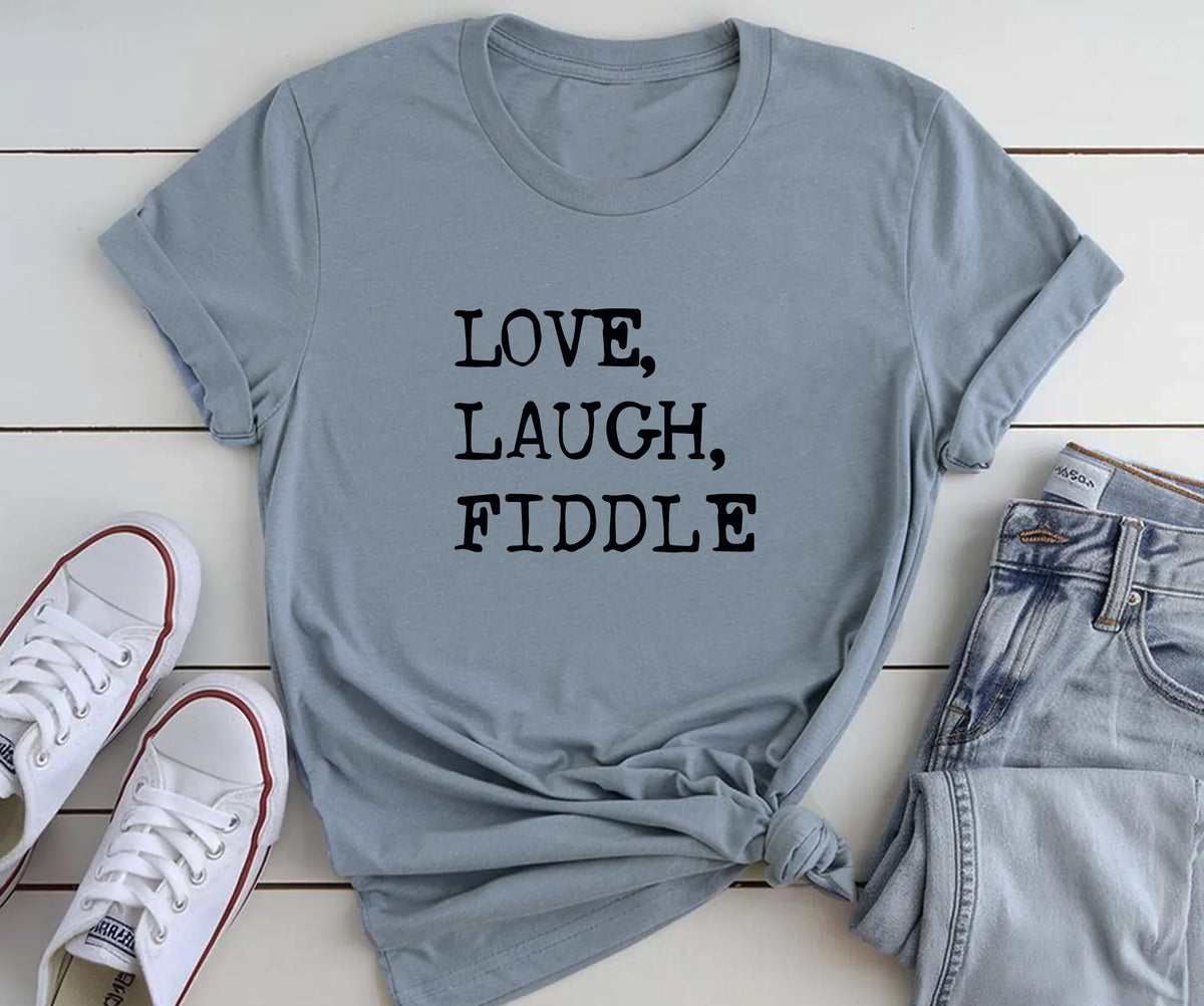 love, laugh, fiddle