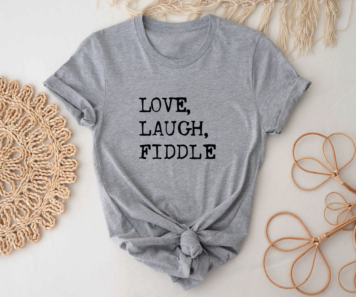 love, laugh, fiddle