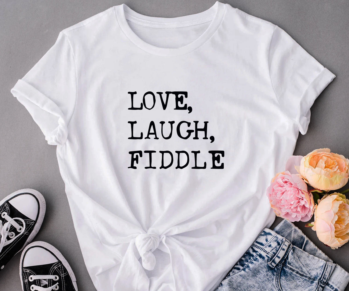 love, laugh, fiddle