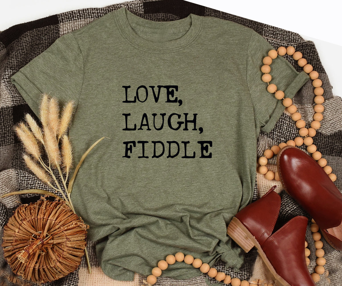 love, laugh, fiddle