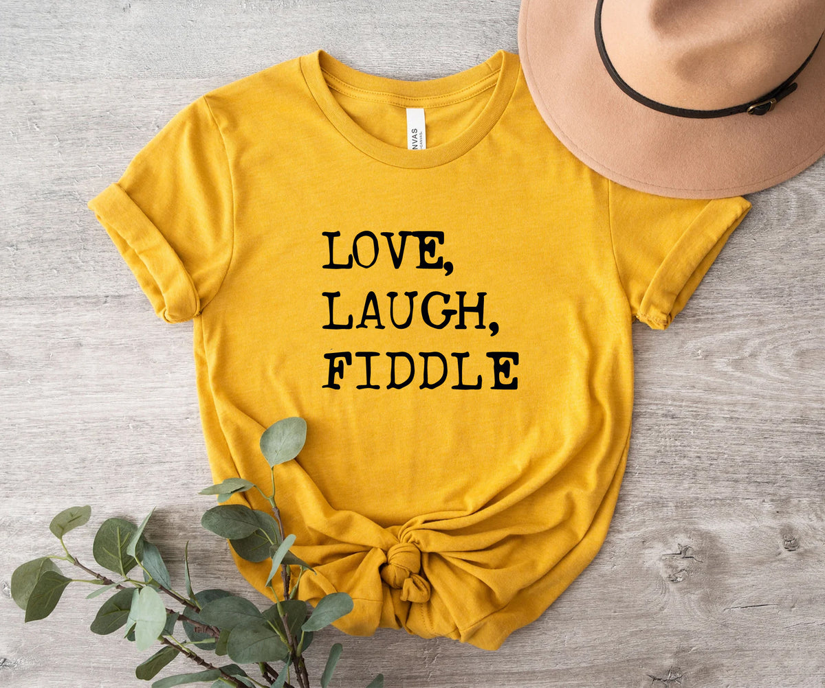 love, laugh, fiddle