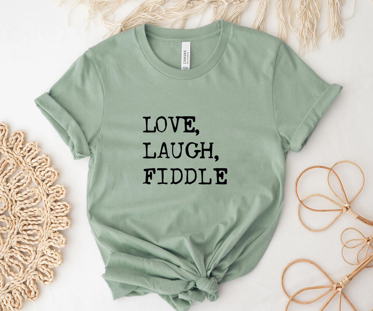 love, laugh, fiddle