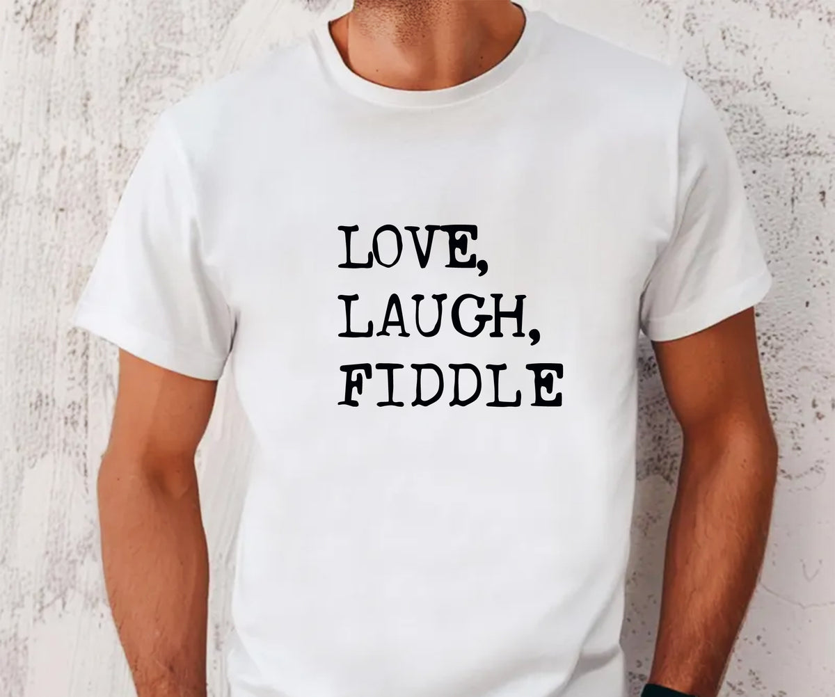 love, laugh, fiddle