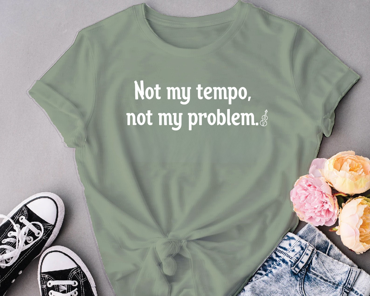 Not my tempo, not my problem.