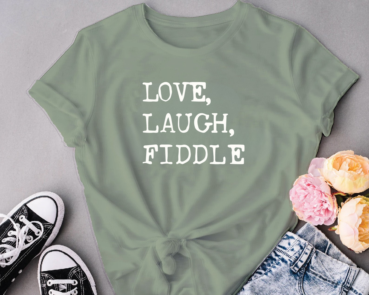 love, laugh, fiddle