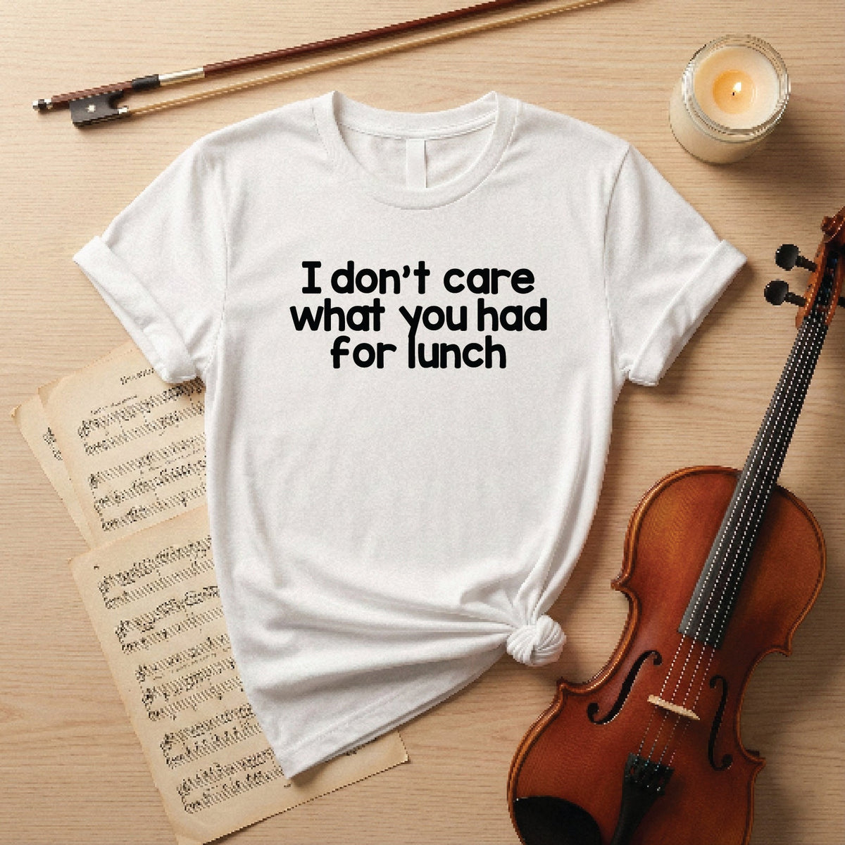 I dont care what you had for lunch