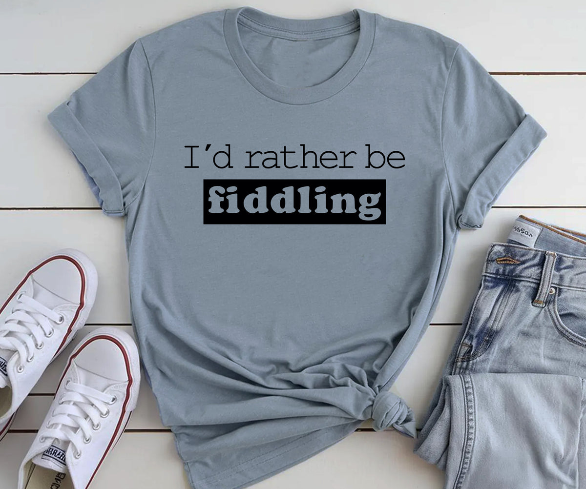 I'd rather be fiddling