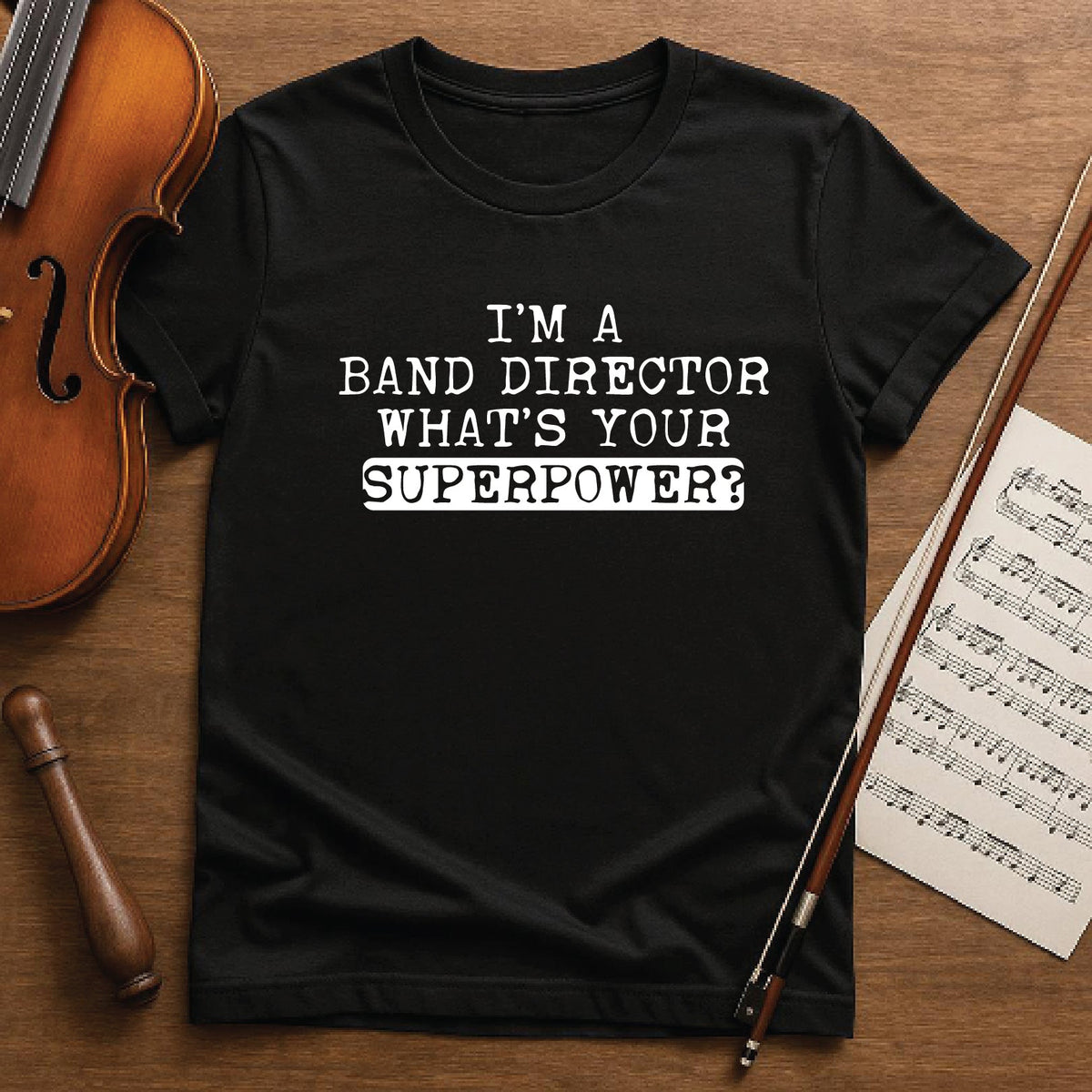 Im a band director whats your superpower